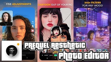 How to Use PREQUEL Aesthetic Photo Editor App