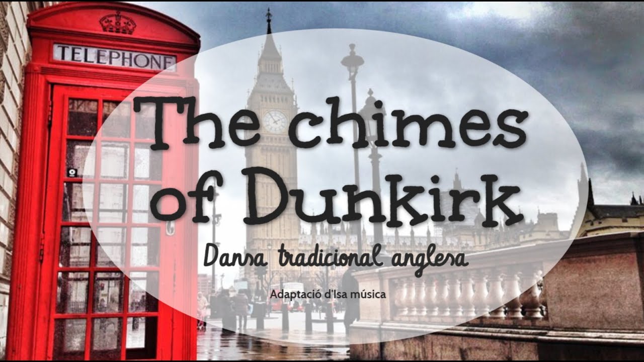 The chimes of dunkirk YouTube