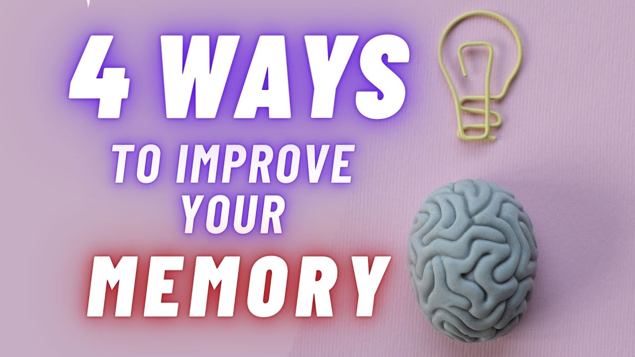 4 Ways to Improve Your Memory - YouTube