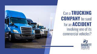 Can I Sue A Trucking Company After An Accident Involving One Of Their Commercial Vehicles