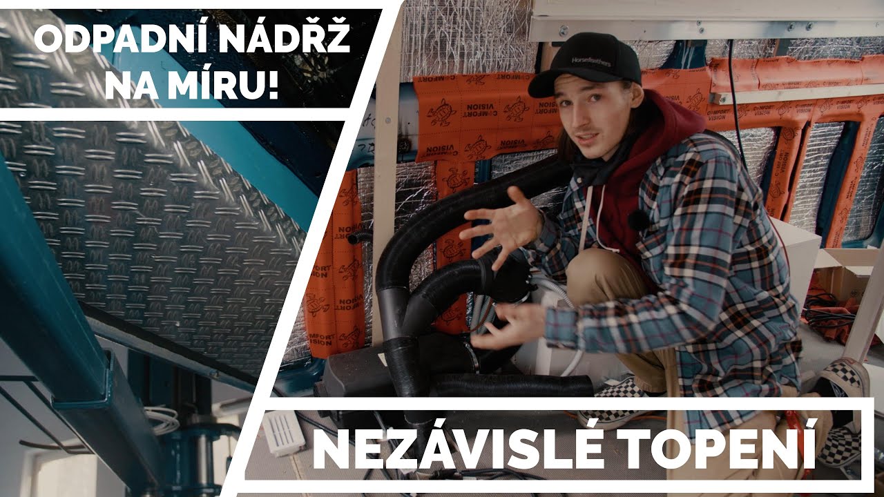 NEZÁVISLÉ TOPENÍ A ODPADNÍ NÁDRŽ! | PŘESTAVBA DODÁVKY #16