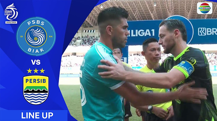 PSBS Biak vs Persib Bandung | Line Up & Kick Off BRI Liga 1 2024/25
