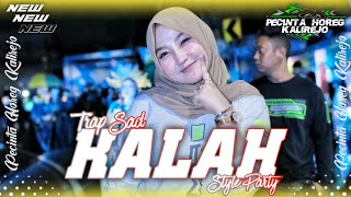 DJ SAD KALAH TERBARU 2025 TRAP STYLE PARTY MID TOXIC CETUS GLERR BY PECINTA HOREG KALIREJO 