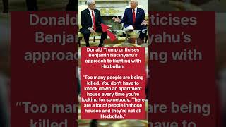 Trump Criticizes Netanyahu’s Hezbollah Campaign: “Too Many People Are Being Killed”