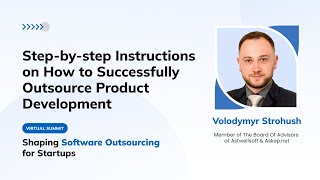 Volodymyr Strohush | Step-by-step Instructions on How to Successfully Outsource Product Development