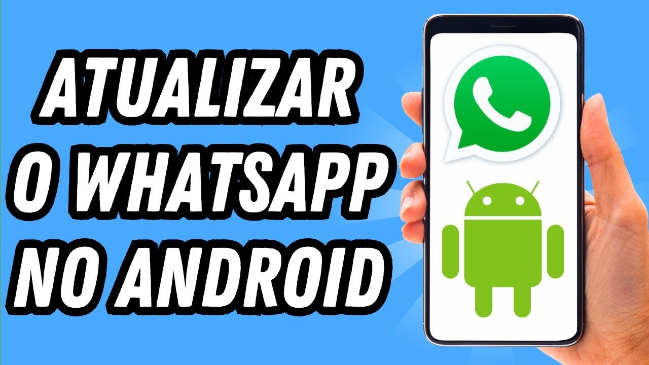 Como atualizar o Whatsapp no Android (GUIA COMPLETO) - YouTube