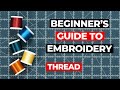 Learn All About Machine Embroidery Thread | Beginner's Guide