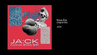 JA:CK – Nova Era (Original Mix)