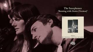 The Saxophones - Burning with Desire (Version) [Official Audio]
