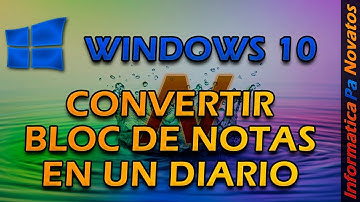 Convertir el bloc de notas en diario - Windows 10