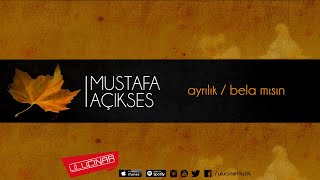 Mustafa Açıkses - Bela mısın Resimi