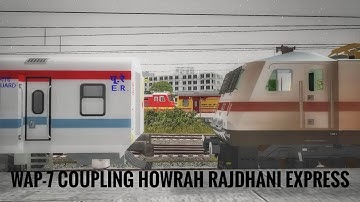 HOWRAH-NEW DELHI RAJDHANI EXPRESS COUPLING WITH HOWRAH WAP-7 INDIAN TRAIN SIMULATOR