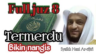 Quran full juz 8 merdu bikin nangis || syaikh Hani Ar-rifa'i