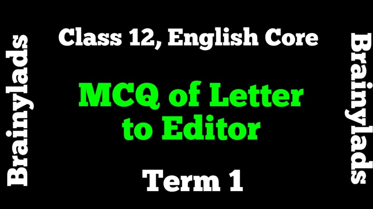 MCQ Of Letter To Editor Class 12 Class 10 Class 11 English Core 
