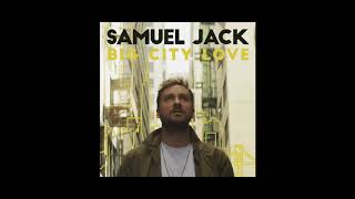 Samuel Jack 'Big City Love' [Audio]