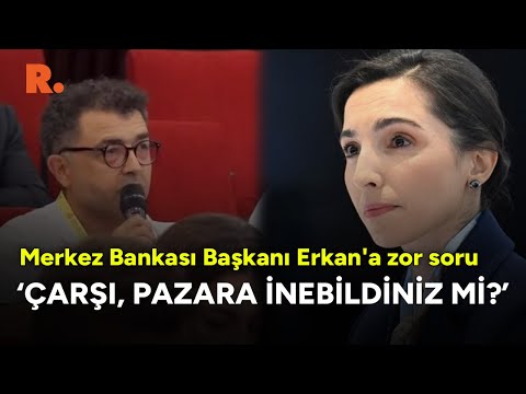 Merkez Bankası Başkanı Hafize Gaye Erkan'a zor soru