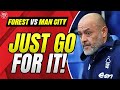 Cooper ball time nothing to lose nottingham forest vs manchester city match preview