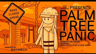 PALM TREE PANIC || ANIMATION MEME || FT: THE SIGNHUMANS