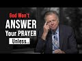 The Reasons God Won't Answer Your Prayer | Mark Finley