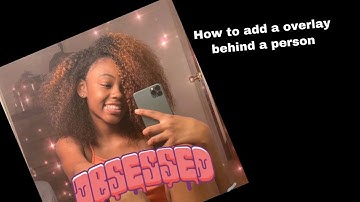 How To Add A Overlay Behind A Person|video Star