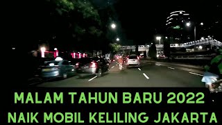 Malam Tahun Baru 2022 - Naik Mobil Keliling Jakarta