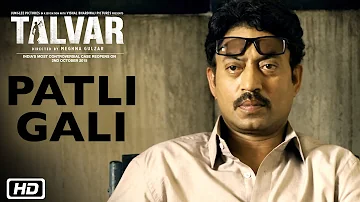 "Patli Gali" Full Video | Talvar | Irrfan Khan,Konkona Sen Sharma,Neeraj Kabi,Sohum Shah,Atul Kumar