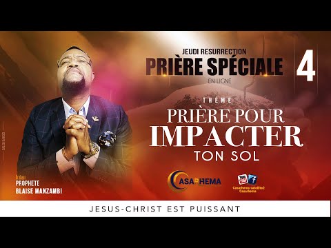 SPÉCIALE PRIÈRE POUR IMPACTER TON SOL VOL 4   18/21 #PROPHETE BLAISE MANZAMBI CASARHEMA