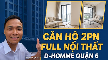 D-Homme Quận 6 – Review Thực Tế Căn Hộ 2PN Full Nội Thất & Tiện Ích 5 Sao