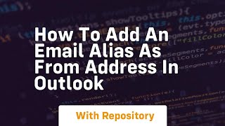 How to add an email alias as from address in outlook