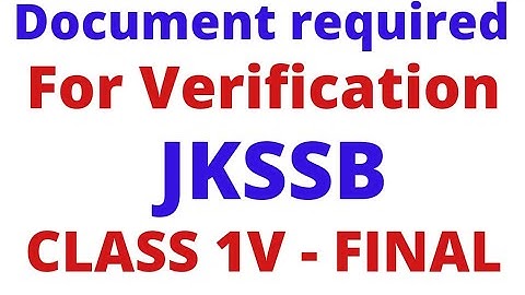 jkssb class IV document verification  !!  Documents required at the time of JKSSB class IV DV  !!