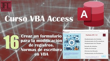 video 16 ‐ Curso VBA Acces. Crear un formulario de modificación de registros. Normas de escritura.