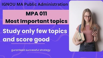 Most important topics for exam | MPA 011 | IGNOU MA Public Administration
