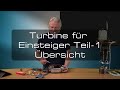 Turbinentechnik für Einsteiger Teil-1 Übersicht