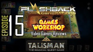 Ep. 15 - Games Workshop Video Game Reviews - Talisman & Hous Heresy