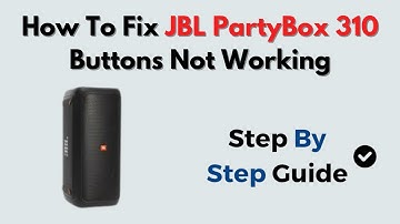 How to Fix JBL PartyBox 310 Buttons Not Working – Button Control & Firmware Reset Fix