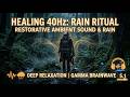 40Hz GAMMA Healing • Deep Rain Ritual | Nervous System Reset | 5.1 Surround Sound