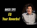 QUICK TIPS - EQ Your Reverbs - Produce Like a Pro Clips