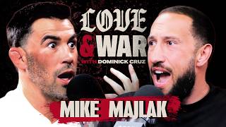 Brutal Rock Bottom to Success Story w/ Mike Majlak | EP 47 | Love & War with Dominick Cruz