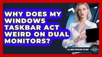 Why Does My Windows Taskbar Act Weird On Dual Monitors? - All About Operating Systems