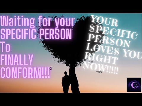 Waiting for your SPECIFIC PERSON to FINALLY CONFORM!!! | Law of Assumption