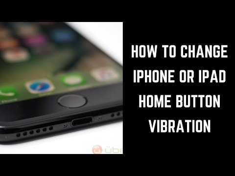 Paano Baguhin ang Pindutan ng Home ng iPhone o iPad Panginginig ng boses