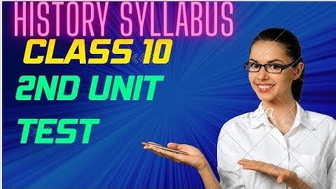 Class 10 second unit test syllabus 2023।Class 10 History 2nd unit test syllabus ।#class10 #2ndunit