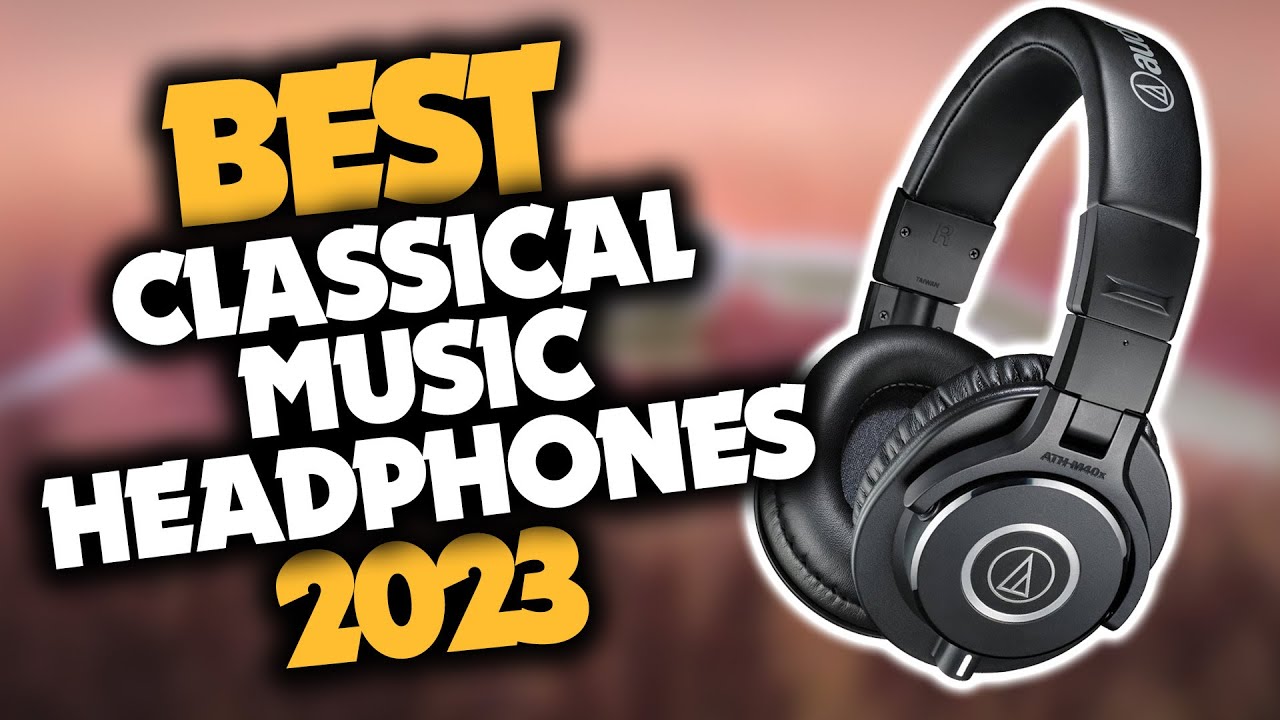 ⁣Best Headphones for Classical Music in 2023 (Top 5 Picks For Peaceful Listening)