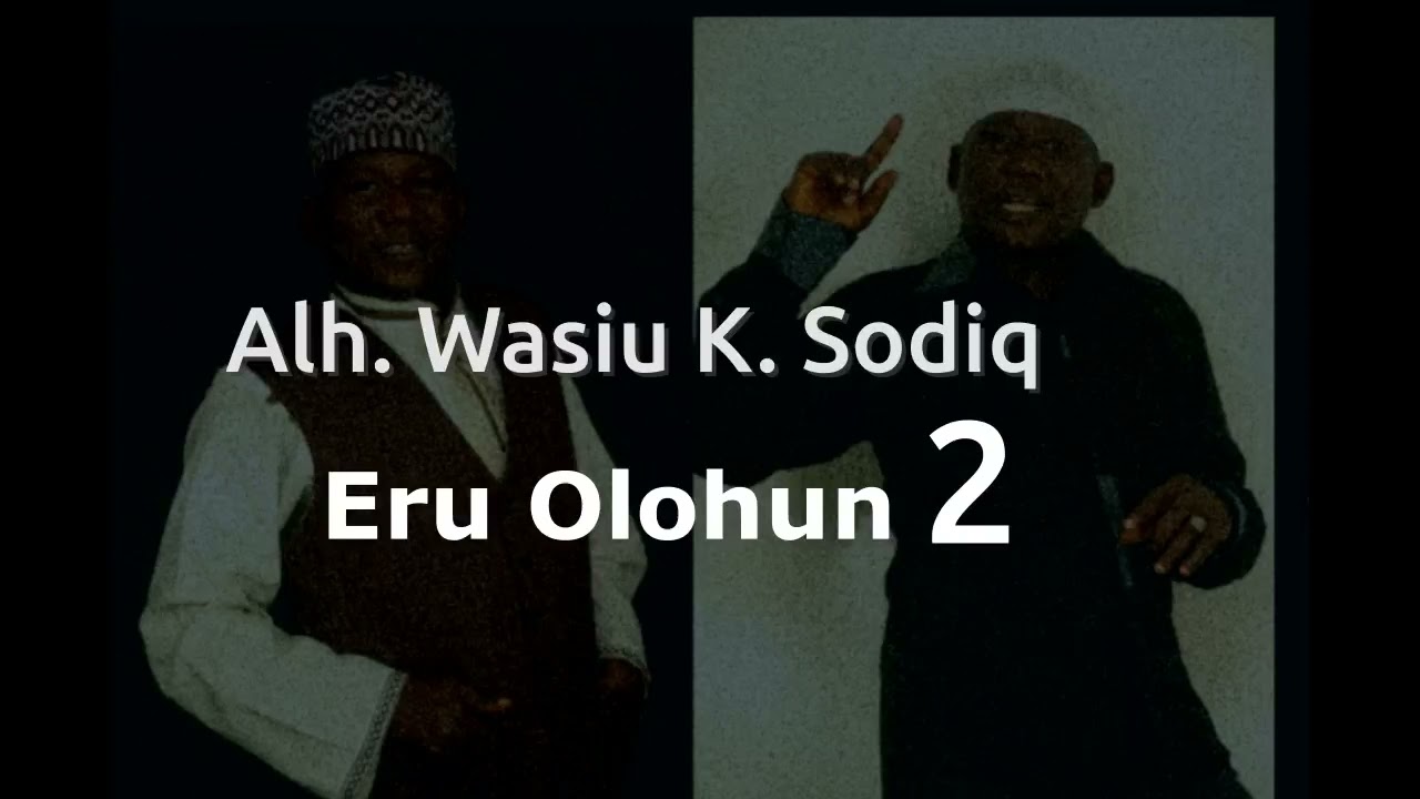 Alhaji Wasiu Kayode Sodiq ERU OLOHUN 2