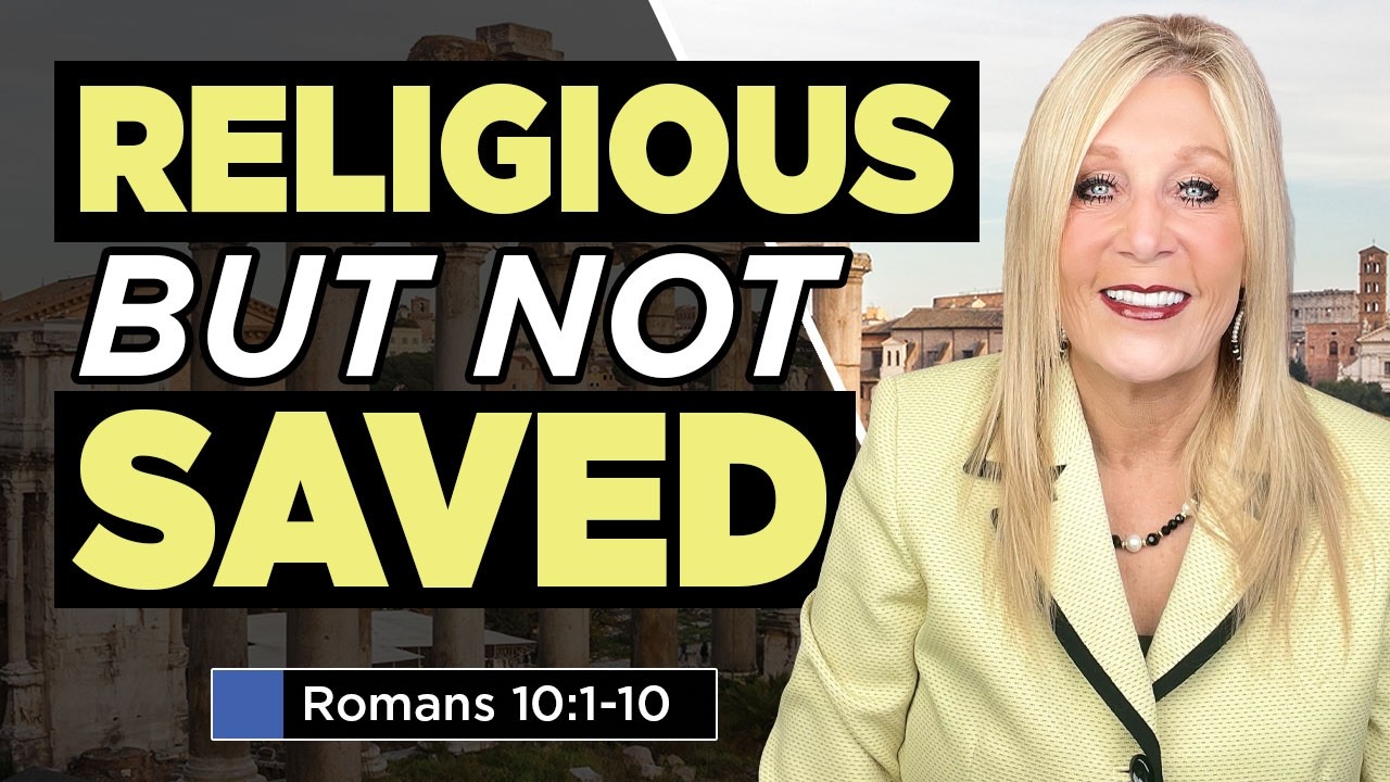 RELIGIOUS but NOT Saved - Romans 10:1-10 Romans Lesson 31
