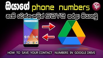 How to save your phone numbers in google drive | 2021 | sinhala | youth flash