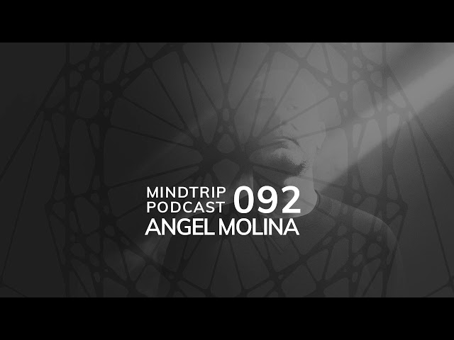 MindTrip Podcast 092 - Angel Molina class=