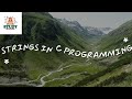 Strings in C | Basics to Advanced with Examples | strlen, strcpy, strcat, strcmp