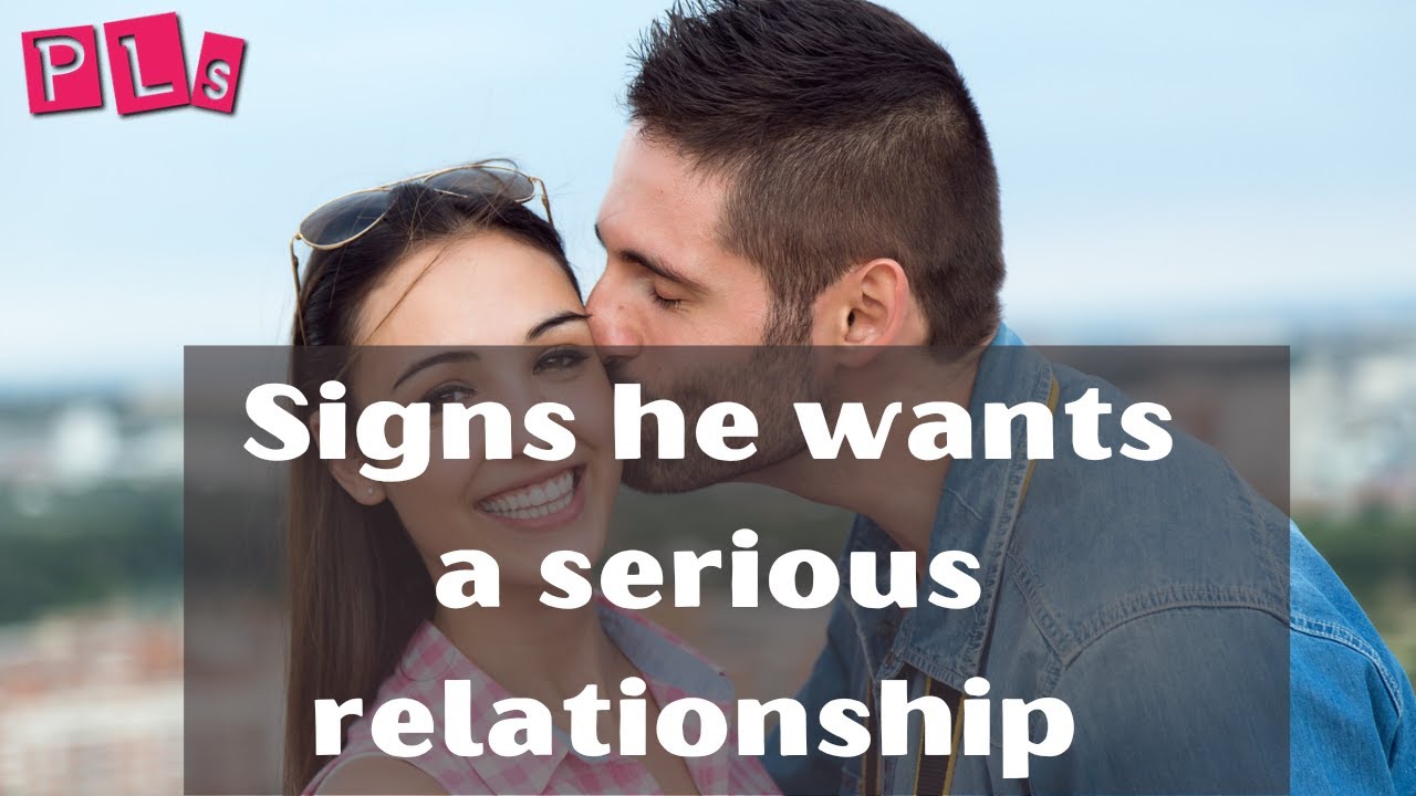 Signs he wants a serious relationship with you | 6 undeniable signs ...