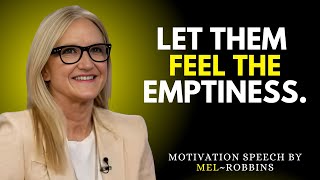 Deja que quienes evitan sientan el vacío en el que se han ido | El mejor discurso de Mel Robbins